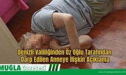 Denizli Valiliğinden Öz Oğlu Tarafından Darp Edilen Anneye İlişkin Açıklama