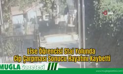 Lise Öğrencisi Staj Yolunda Cip Çarpması Sonucu Hayatını Kaybetti