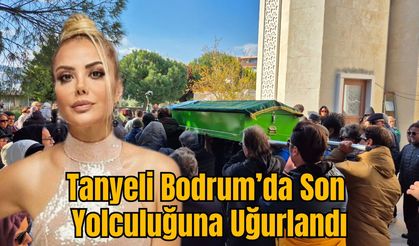 Tanyeli Bodrum’da Son Yolculuğuna Uğurlandı