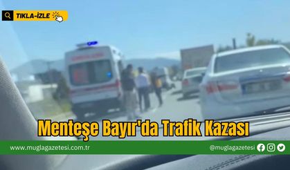 Menteşe Bayır'da Trafik Kazası