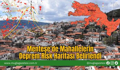 Menteşe'de Mahallelerin Deprem Risk Haritası Belirlendi