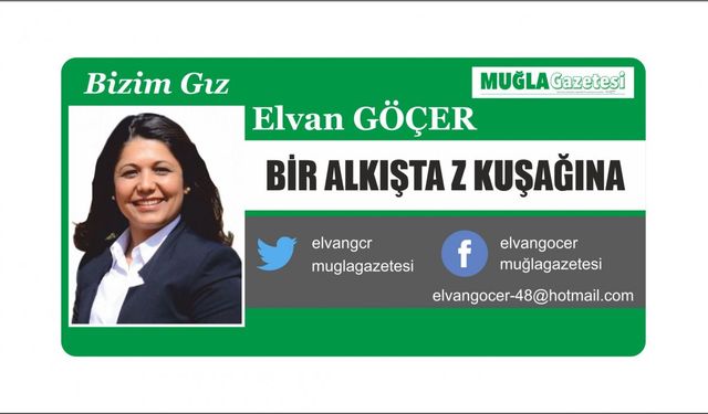 BİR ALKIŞTA Z KUŞAĞINA