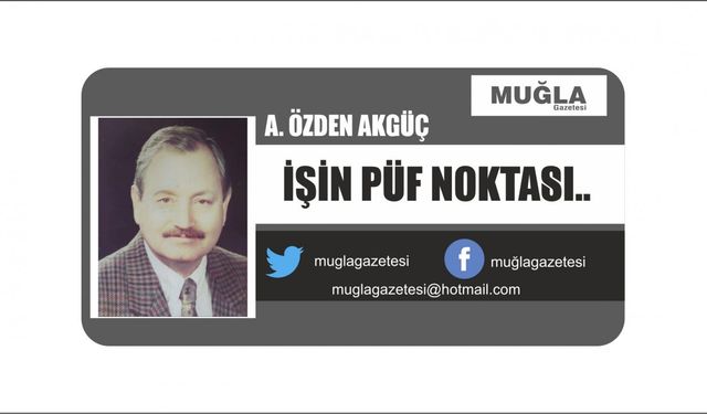 İŞİN PÜF NOKTASI..