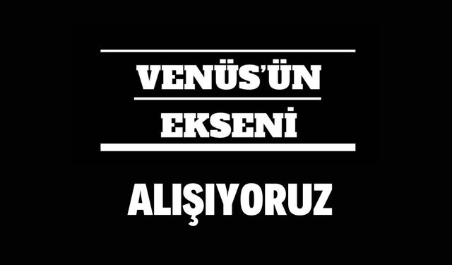 ALIŞIYORUZ