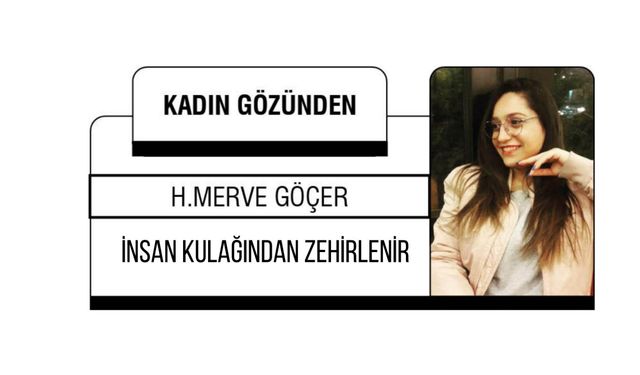 İNSAN KULAĞINDAN ZEHİRLENİR