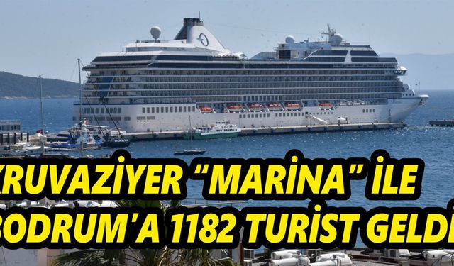 Kruvaziyer "Marina" ile Bodrum'a 1182 turist geldi