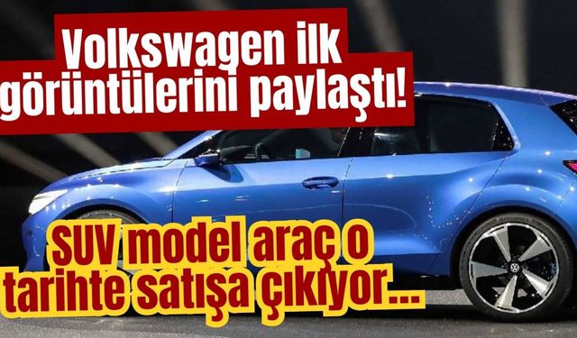 Volkswagen ilk görüntülerini paylaştı! SUV model araç o tarihte satışa çıkıyor…