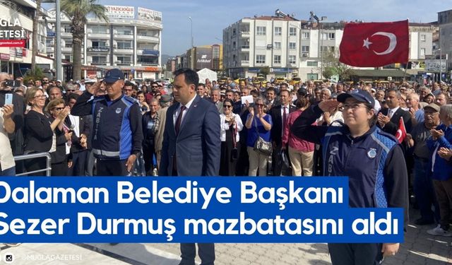 Dalaman Belediye Başkanı Sezer Durmuş mazbatasını aldı