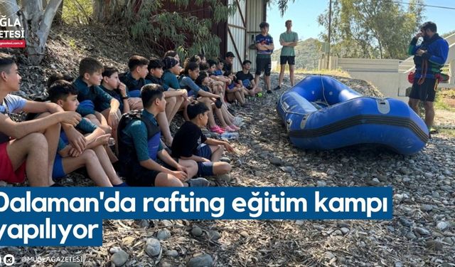 Dalaman'da rafting eğitim kampı yapılıyor