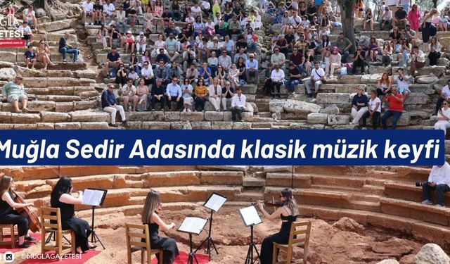 Muğla Sedir Adasında klasik müzik keyfi