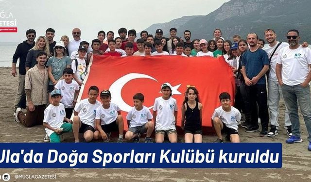 Ula'da Doğa Sporları Kulübü kuruldu