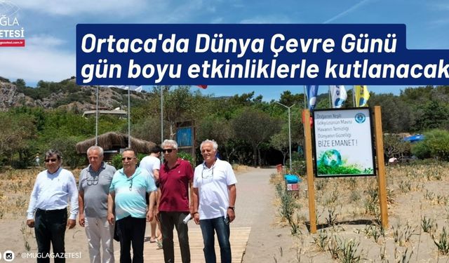 Ortaca'da Dünya Çevre Günü gün boyu etkinliklerle kutlanacak