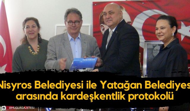 Nisyros Belediyesi ile Yatağan Belediyesi arasında kardeşkentlik protokolü