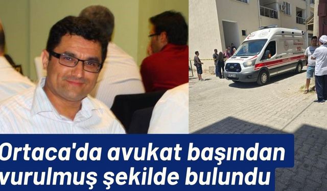 Ortaca'da avukat başından vurulmuş şekilde bulundu