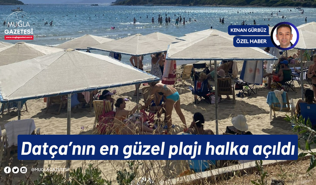 Datça’nın en güzel plajı halka açıldı