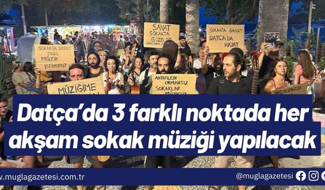 Datça’da 3 farklı noktada her akşam sokak müziği yapılacak