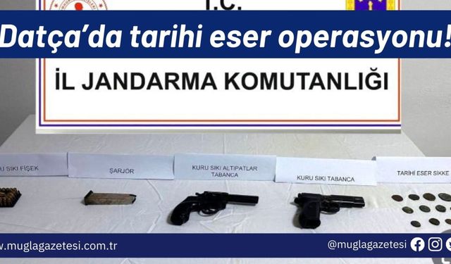 Datça’da tarihi eser operasyonu!