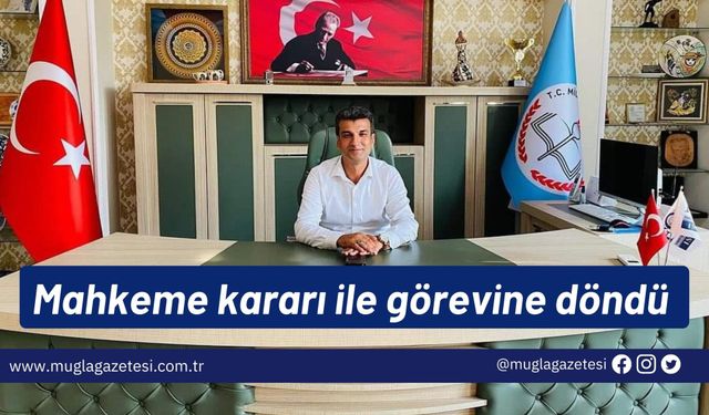 Mahkeme kararı ile görevine döndü