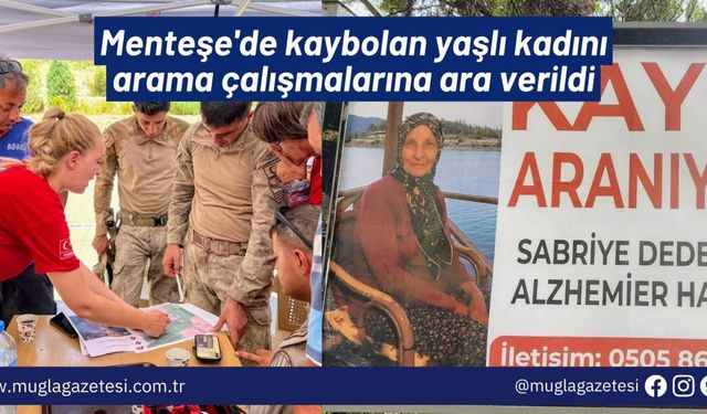 Menteşe'de kaybolan yaşlı kadını arama çalışmalarına ara verildi