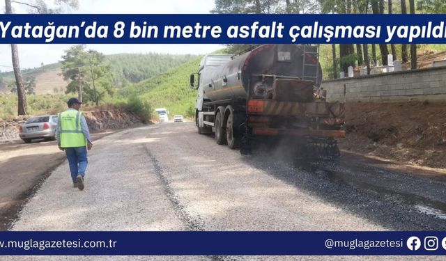 Yatağan’da 8 bin metre asfalt çalışması yapıldı