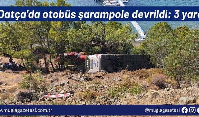 Datça'da otobüs şarampole devrildi: 3 yaralı