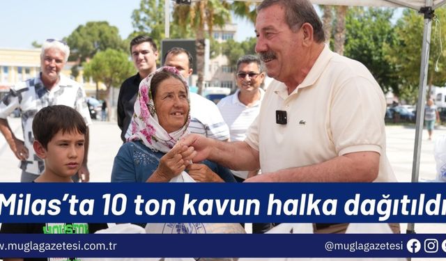 Milas’ta 10 ton kavun halka dağıtıldı