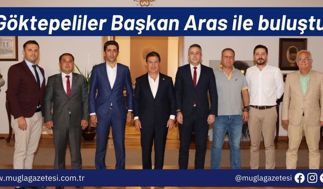 Göktepeliler Başkan Aras ile buluştu