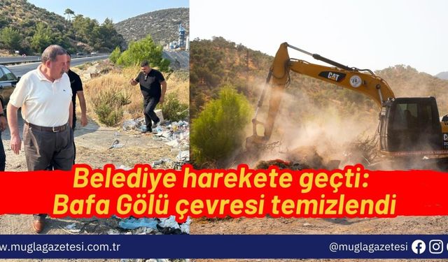 Belediye harekete geçti: Bafa Gölü çevresi temizlendi