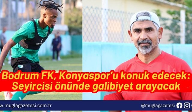 Bodrum FK, Konyaspor’u konuk edecek: Seyircisi önünde galibiyet arayacak