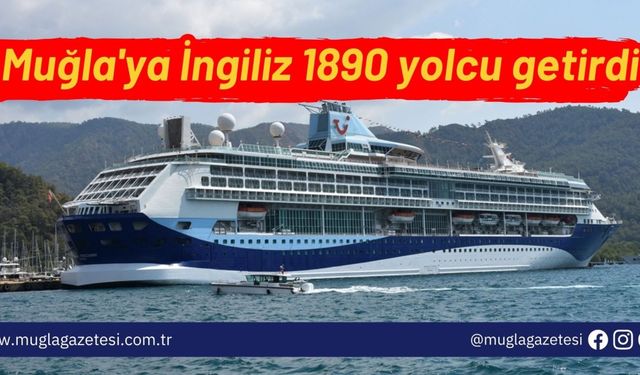 Muğla'ya İngiliz 1890 yolcu getirdi