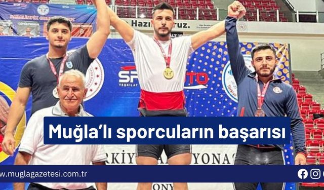 Muğla’lı sporcuların başarısı