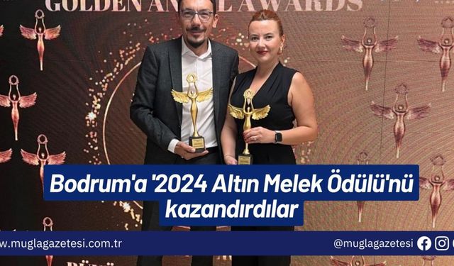 Bodrum'a '2024 Altın Melek Ödülü'nü kazandırdılar