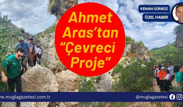 Ahmet Aras’tan “Çevreci Proje”