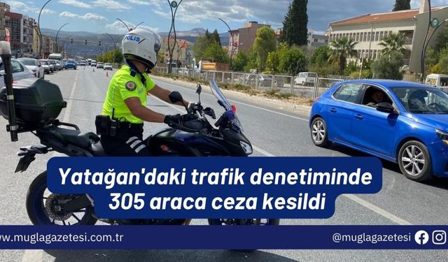 Yatağan'daki trafik denetiminde 305 araca ceza kesildi