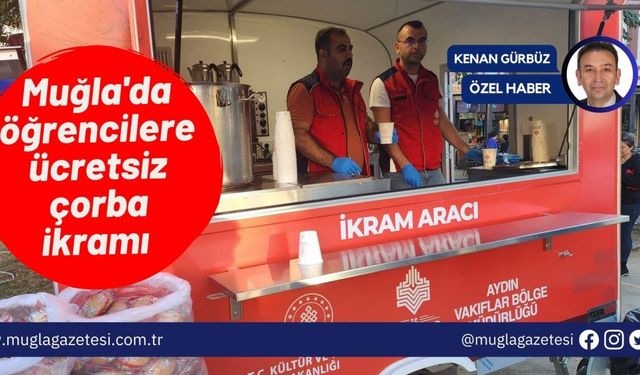 Muğla'da öğrencilere ücretsiz çorba ikramı