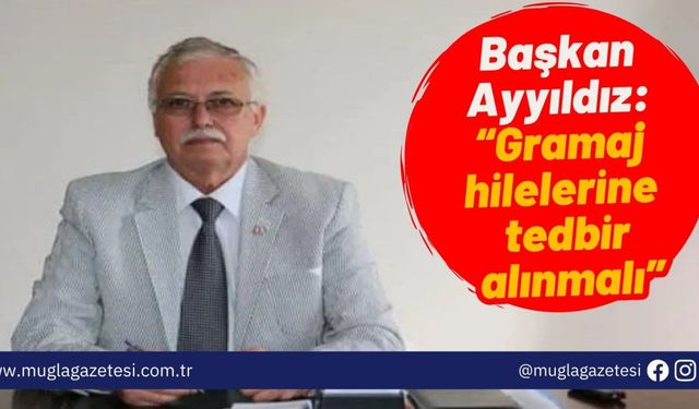 Başkan Ayyıldız: “Gramaj hilelerine tedbir alınmalı”