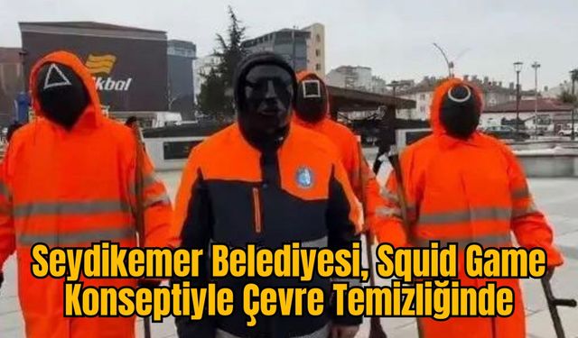 Seydikemer Belediyesi, Squid Game Konseptiyle Çevre Temizliğinde