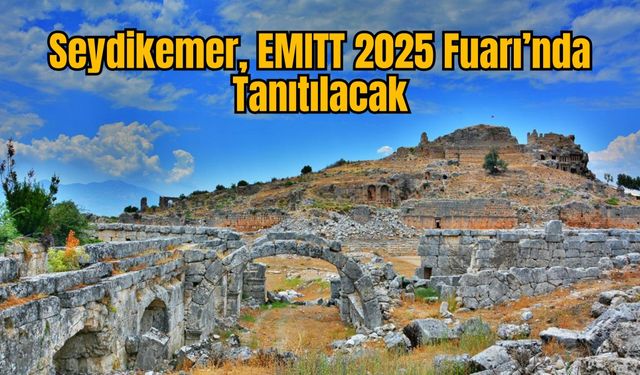 Seydikemer, EMITT 2025 Fuarı’nda Tanıtılacak