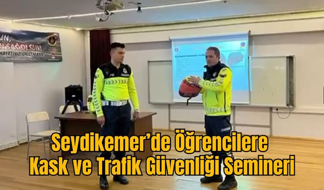 Seydikemer’de Öğrencilere Kask ve Trafik Güvenliği Semineri
