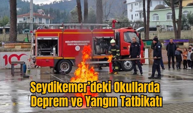 Seydikemer’deki Okullarda Deprem ve Yangın Tatbikatı
