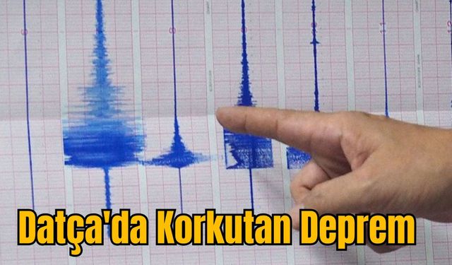 Datça'da Korkutan Deprem