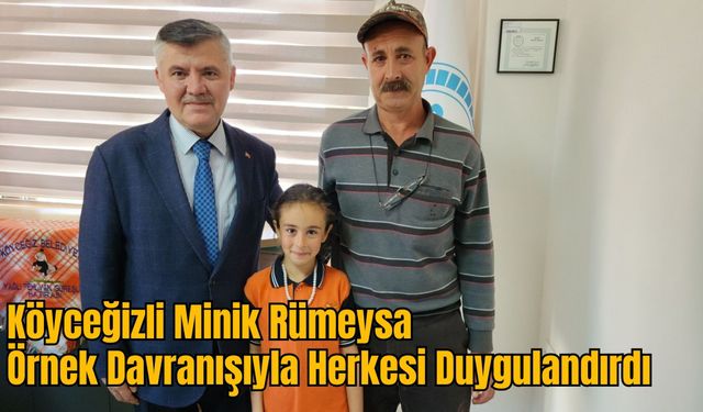 Köyceğizli Minik Rümeysa Örnek Davranışıyla Herkesi Duygulandırdı