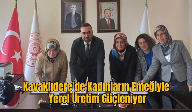 Kavaklıdere’de Kadınların Emeğiyle Yerel Üretim Güçleniyor
