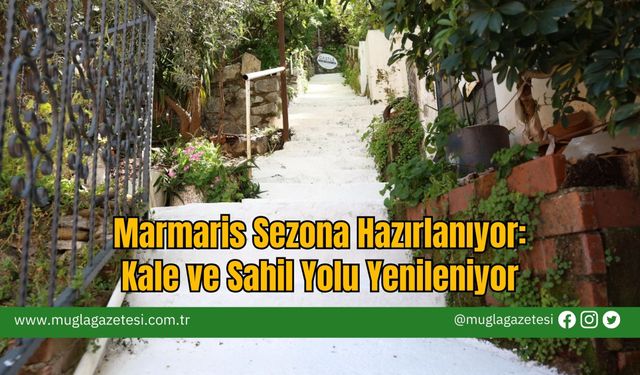 Marmaris Sezona Hazırlanıyor: Kale ve Sahil Yolu Yenileniyor
