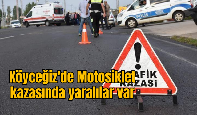 Köyceğiz'de Motosiklet kazasında yaralılar var
