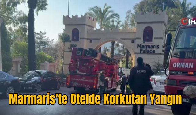 Marmaris'te Otelde Korkutan Yangın