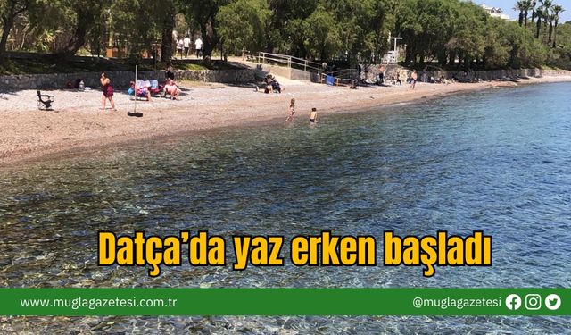 Datça’da yaz erken başladı