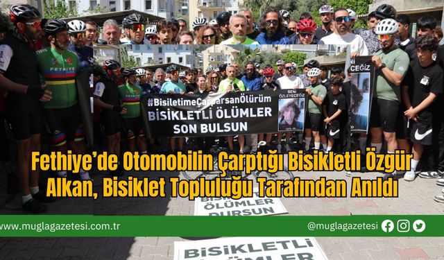 Fethiye’de Otomobilin Çarptığı Bisikletli Özgür Alkan, Bisiklet Topluluğu Tarafından Anıldı