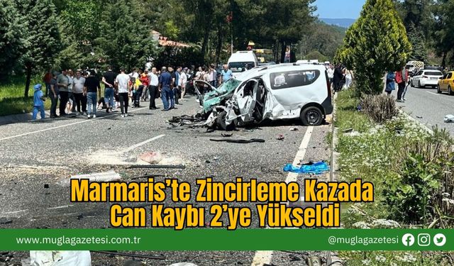 Marmaris’te Zincirleme Kazada Can Kaybı 2’ye Yükseldi