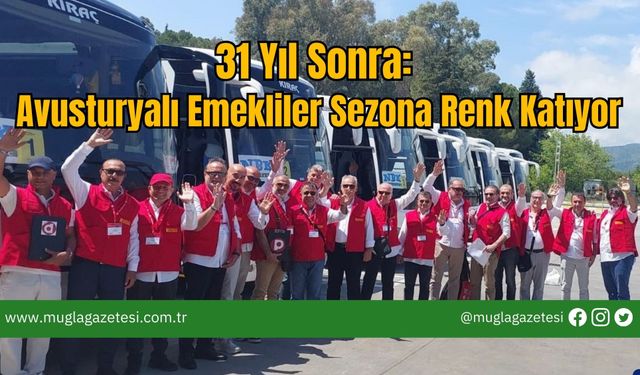 31 Yıl Sonra: Avusturyalı Emekliler Sezona Renk Katıyor